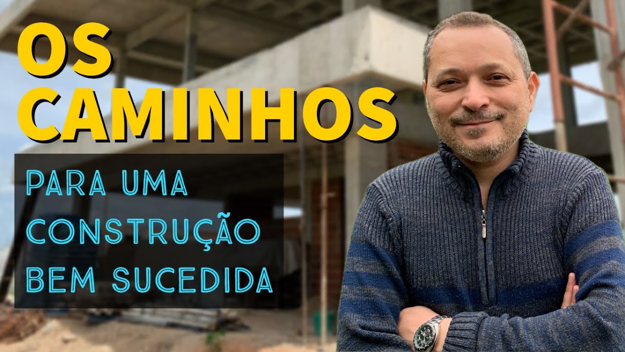 Os caminhos para uma construção bem sucedida