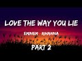 Rihanna - Love the way you lie Part 2 ft. Eminem (LYRICS)