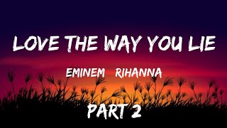 Rihanna - Love the way you lie Part 2 ft Eminem (L