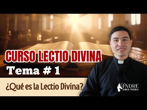 ¿Qué es la Lectio Divina? | Curso sobre la Lectio Divina | Charla #1