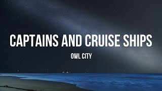 Owl City - Captains and Cruise Ships (Lyrics)