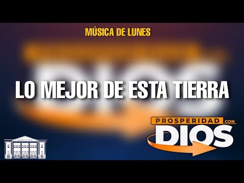 Lo mejor de esta tierra (Bat) | AB | Prosperidad con Dios