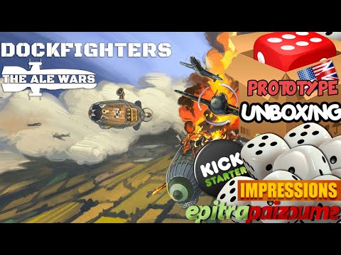 Dockfighters The Ale Wars - Prototype Unboxing & Impressions (EN) by Epitrapaizoume