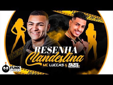 MC Luccas Feat. Biel do Furduncinho - Resenha Clandestina