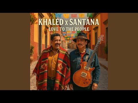 Khaled x Santana (Love to The People)