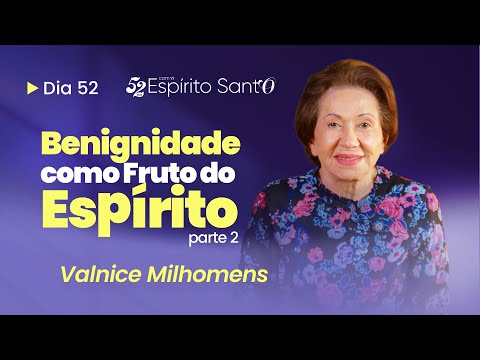 KINDNESS AS A FRUIT OF THE SPIRIT - PART 2 | EP 52 | VALNICE MILHOMENS