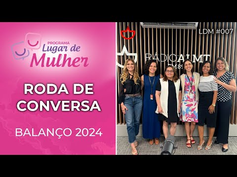 Lugar de Mulher | Roda de Conversa | Balanço 2024
