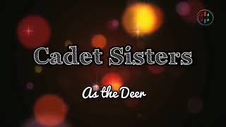 Cadet Sisters _ As the deer