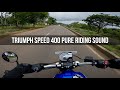 Triumph Speed 400 Pure Riding Sound Moto ASMR