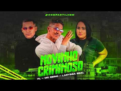 MC REINO, FL E LARYSSA REAL - NOVINHO CRIMINOSO - DJ CHAPA