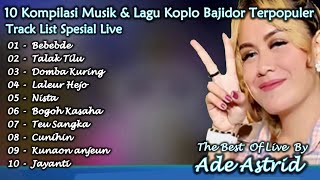 Download lagu Ade Astrid Terbaru Full Album - Jayanti Bebende Bajidoran Full Album mp3
