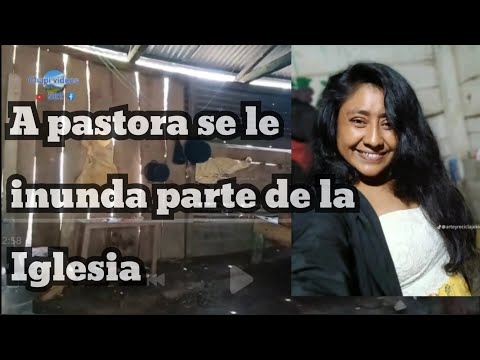 La corriente de la colina asota la Iglesia - Pastora pide tu colaboración- #guatemala #petén 