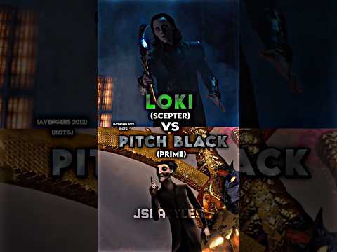 Loki vs Pitch Black