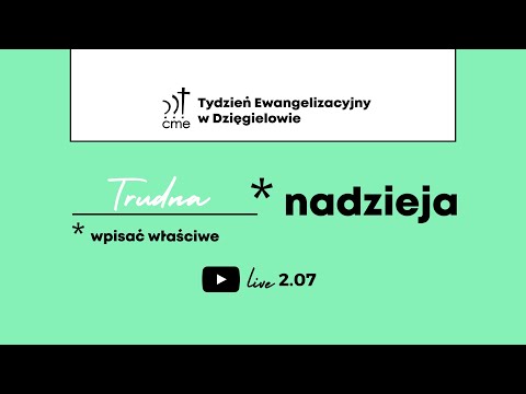 Trudna nadzieja – spotkanie ewangelizacyjne – TE Dzięgielów – 2 lipca 2024