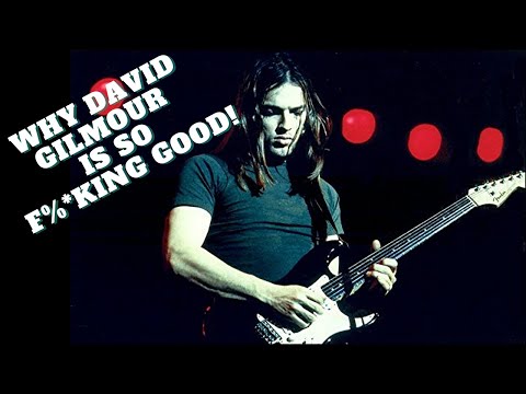 Why David Gilmour is so F%*king Good!