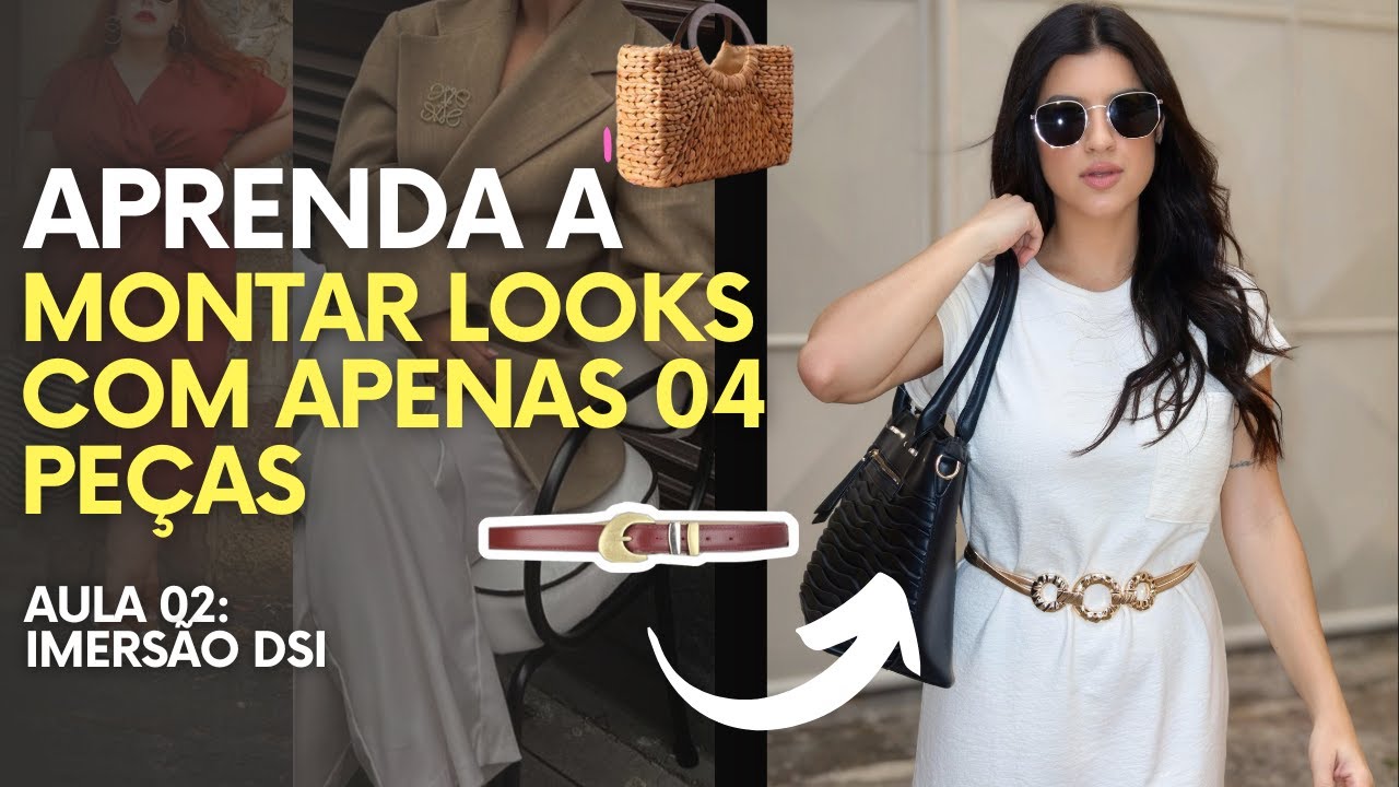 COMO CRIAR 15 LOOKS COM APENAS 04 PEÇAS | IMERSÃO DSI | AULA 02