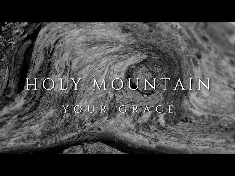 Holy Mountain - Your Grace