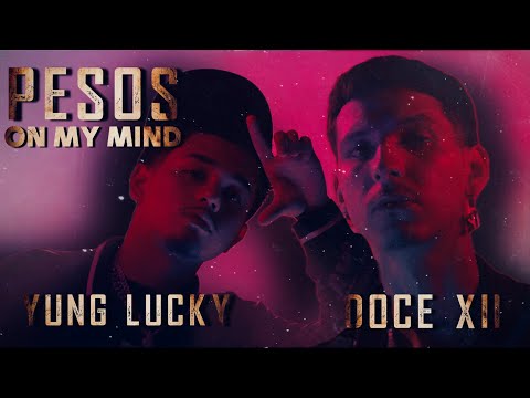 YUNG LUCKY FT DOCE XII PESOS ON MY MIND