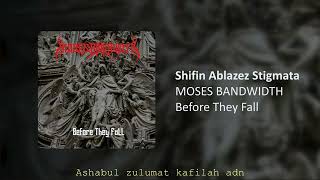 Download lagu MOSES BANDWIDTH - SHIFIN ABLAZES STIGMATA mp3