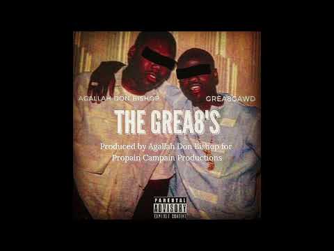 Agallah Don Bishop Feat. GREA8GAWD - The Grea8's