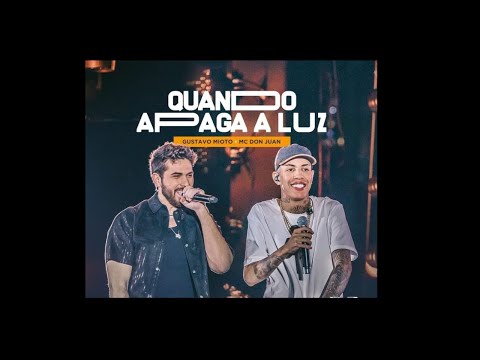 Gustavo Mioto - MC Don Juan - Quando Apaga A Luz