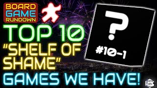 Top 10 Shelf of Shame Games!
