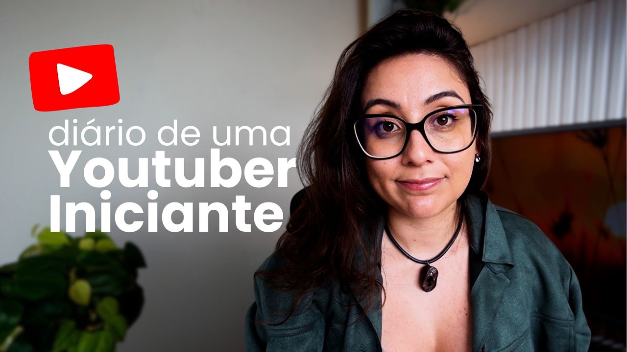 A verdade sobre ser uma Youtuber Iniciante