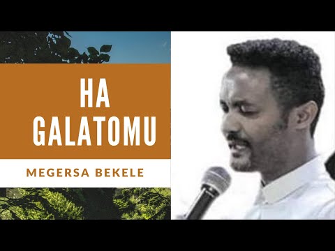 HAA GALATOOMU | MEGERSA BEKELE | Oromo Gospel song
