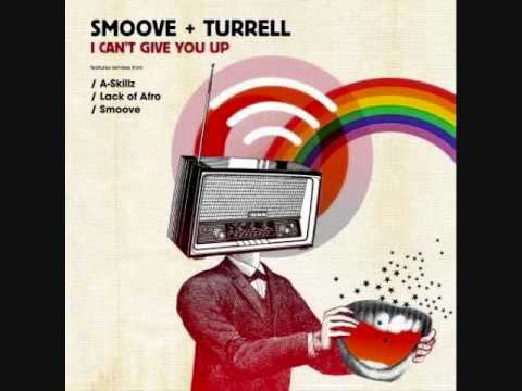 Smoove + Turrell - I Can't Give You Up (Smoove Remix)