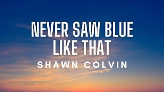 Download lagu Shawn Colvin - Never Saw Blue Like That (Lyrics) mp3 Download lagu Shawn Colvin - Never Saw Blue Like That (Lyrics) mp3