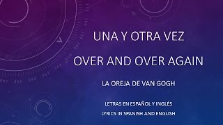 Una y Otra Vez - La Oreja de Van Gogh (Letras en español y inglés) [Spanish and English lyrics]