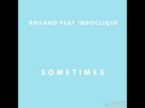 Rosano. Sometimes ( feat. IndoClique )