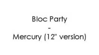 Bloc Party - Mercury (12&quot; version)