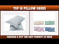 Top 10 Pillow Cases To Buy In India 2021 Price Review