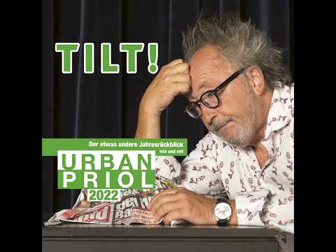 Urban Priol - TILT! 2022 - Der etwas andere Jahresrückblick von und mit Urban Priol