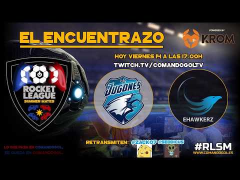 Torneo #RLSM |@Jugones_Team vs @EHAWKERZ | Octavos ROCKET LEAGUE SUMMER MATES