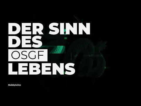 OSGF - Der Sinn Des Lebens | Madebytechno