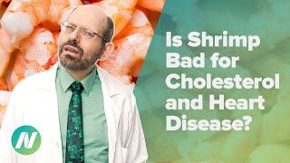 Is Shrimp Bad for Cholesterol and Heart Disease?