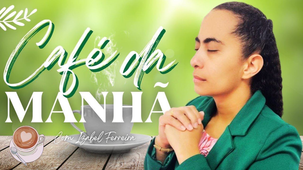 20/12/2024 - ORAÇÃO DA MANHÃ - IZABEL FERREIRA