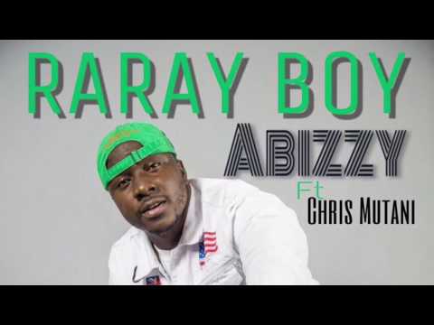 Abizzy ft Chris Mutani "Raray Boy"