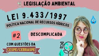 |CEBRASPE/CESPE|  Lei nº 9.433/1997 (Política Nacional de Recursos Hídricos) - Parte#2