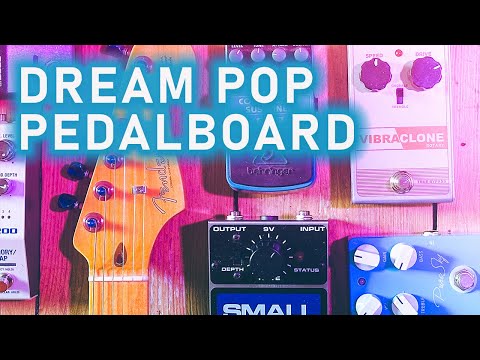 How to Build a DREAM POP Pedalboard — Chris Egon Music