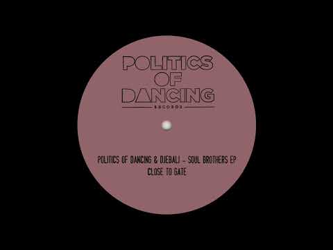 Politics Of Dancing & Djebali - Close to gate