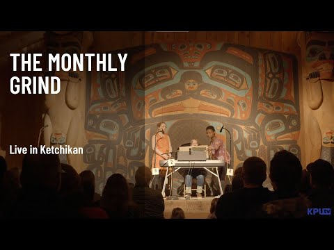 Live in Ketchikan: The Monthly Grind