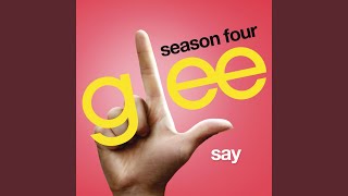 Say (Glee Cast Version)