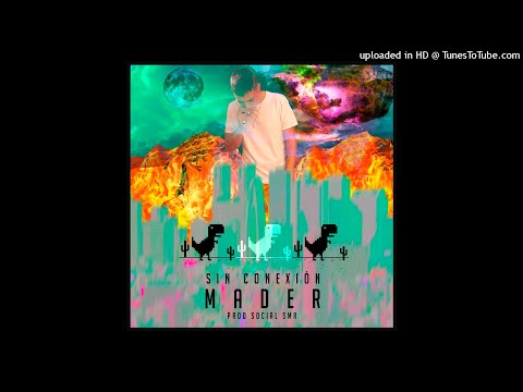 MADER - SIN CONEXIÓN