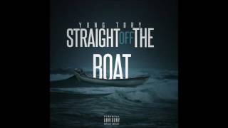 Yung Tory - Straight Off The Boat