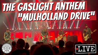 The Gaslight Anthem &quot;Mulholland Drive&quot; LIVE