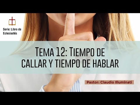 Tema 12: Tiempo de callar y tiempo de hablar (completo)