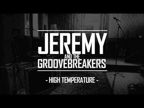 Jeremy and the GrooveBreakers - High Temperature